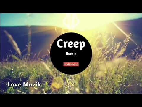 Creep Remix - Radiohead
