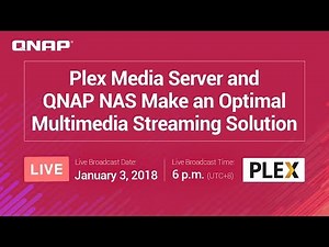 Plex Media Server and QNAP NAS Make an Optimal Multimedia Streaming Solution