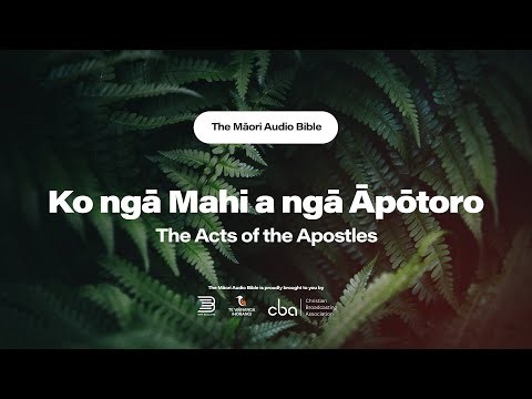 Ko ngā Mahi a ngā Āpōtoro - The Audiobook of The Acts of The Apostles