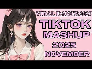 TIKTOK MASHUP NOVEMBER VIRAL DANCE 2025