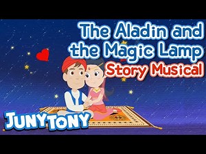 The Aladdin and the Magic Lamp | Magic Carpet Ride | Story Musical | Kids Story| JunyTony