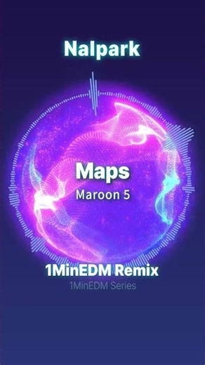 [1MinEDM Remix] Maps – Maroon 5 | 스트리머 엑셀 시그 음악