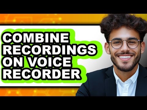 How to Combine Recordings on Voice Recorder - Full Guide