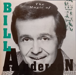 Bill Anderson - The Magic Of Bill Anderson