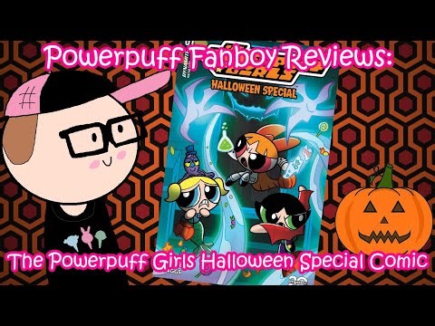 Powerpuff Fanboy Reviews: The Powerpuff Girls 2024 Halloween Special Comic