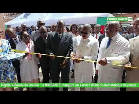 🏥 Hôpital Général de Douala : Le MINSANTE inaugure un service d’Onco-hématologie de pointe