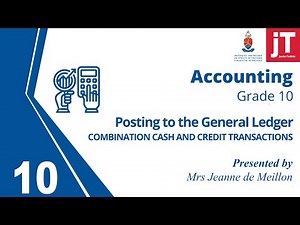 4. Gr 10 Accounting - Cash and Credit Transactions - Posting to the General Ledger