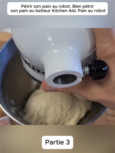 Pétrir son pain au robot. Bien pétrir son pain au batteur Kitchen Aid. Pain au robot (3)