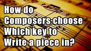 How do composers choose the key signature for music they are writing? - Music Video Lesson by Robert Estrin