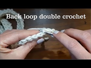 Back Loop Double Crochet (BLDC)