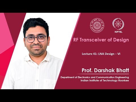 Lecture 41 - Low Noise Amplifier Design - VI
