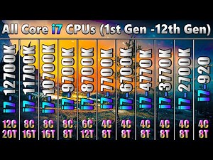 i7 12700K vs 11700K vs 10700K vs 9700K vs 8700K vs 7700K vs 6700K vs 4770K vs 3770K vs 2700K vs 920