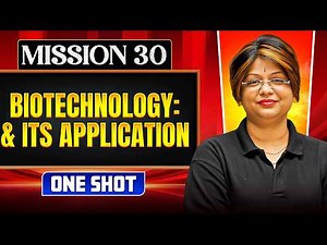BIOTECHNOLOGY: & ITS APPLICATION in ONE SHOT || All Concepts, Tricks & PYQ || NEET 2026
