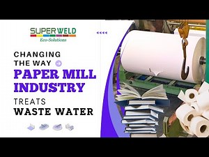 Paper Industry Wastewater Treatment | Superweld's Microbial Power