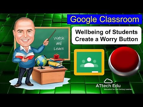 How to set up a Worry Button in Google Classroom - Wellbeing of students using Google Classroom