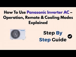 How To Use Panasonic Inverter AC – Operation, Remote & Cooling Modes Explained