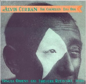 Alvin Curran - Ursula Oppens And Frederic Rzewski - For Cornelius / Era Ora