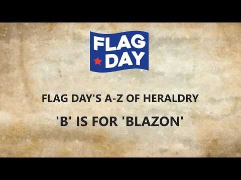 Flag Day's A-Z of heraldry: B is for Blazon