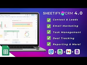 Sheetify CRM Overview (All New Google Sheets CRM Features & Tools)