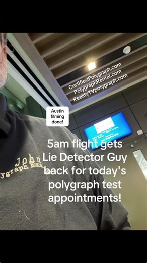 Lie Detector Guy flew to Texas, filmed reality polygraph, returned to Los Angeles: all in 26 hours!