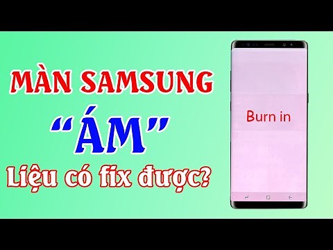 Share how to fix screen burn (adjust color burn, image retention) on Samsung phones