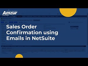 Sales Order Confirmation using Emails in NetSuite | Amzur NetSuite Solutions