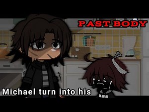 Michael Turn Into His PAST BODY || Gacha FNAF ⫯ Afton FAMILY ⫯ Gacha AFTON||