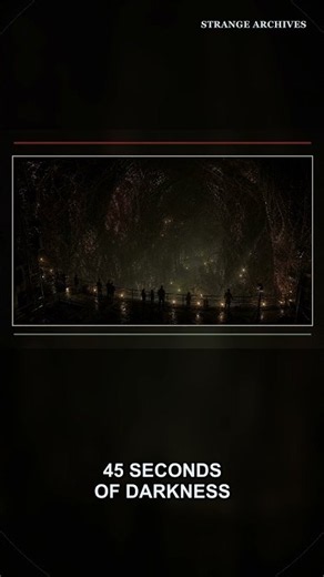 45 Seconds of Darkness | Strange Archives #Shorts