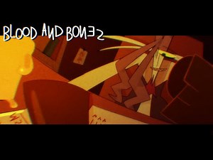 BLOOD AND BONES| ORIGINAL ANIMATION