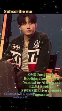 Jungkook Hooligan laugh,Normal or Alien, Spotify SWIMSIDE live concert fancame© sub