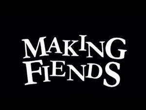 Making Fiends (2008) - Intro