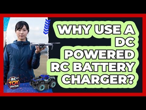 Why Use A DC Powered RC Battery Charger?
