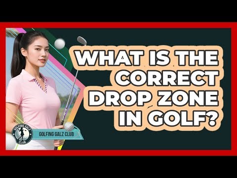 What Is the Correct Drop Zone in Golf?