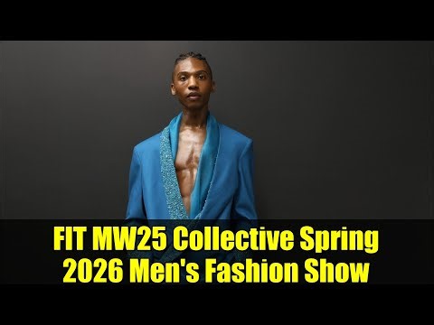 FIT MW25 Collective Spring 2026 Men's Fashion Show | New York Fashion Week 2025