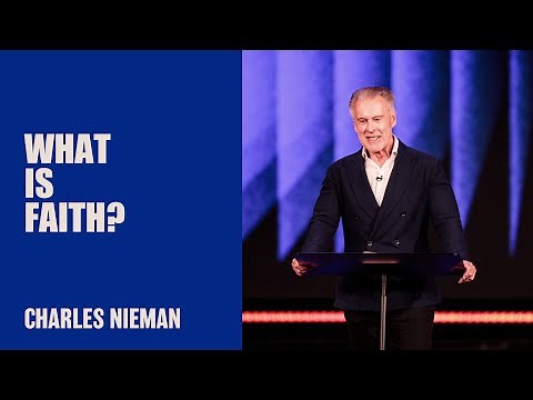 What is Faith? | Charles Nieman | Hillsong Australia