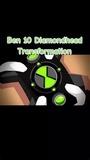Ben 10 Diamondhead Transformations Explained