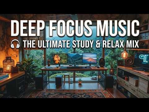 Deep Work Music ~ Intense Focus Music for Brain Power and Flow State Concentration at Work