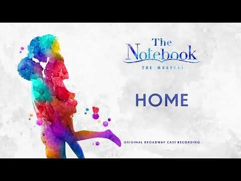 Home (The Notebook Original Broadway Cast Recording)