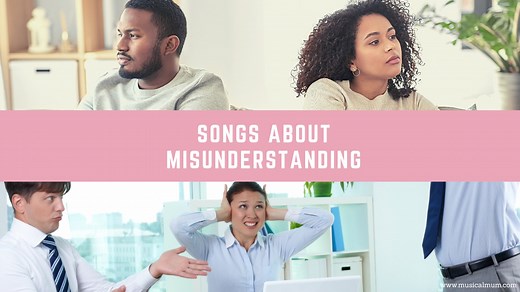 20 Songs About Misunderstanding - Musical Mum