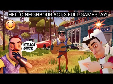 Hello neighbor act 3! full gameplay! horror! on vtg!