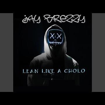 Lean Like A Cholo