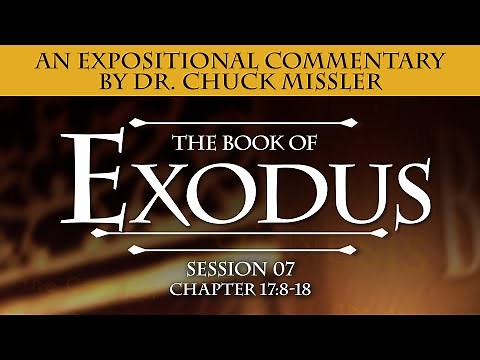 The Book of Exodus- Session 7 of 16 - A Remastered Commentary by Chuck Missler