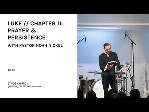 Luke // Chapter 11: Prayer And Persistence