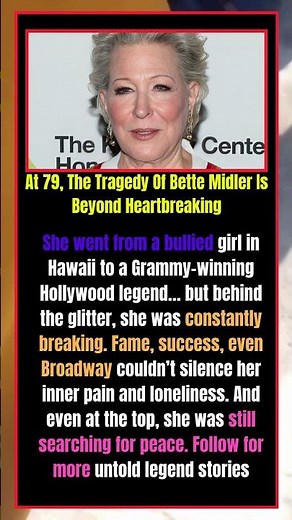 At 79, The Tragedy Of Bette Midler Is Beyond Heartbreaking