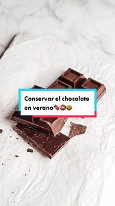 Cómo conservar el chocolate en verano para que no se derrita y seguir ...