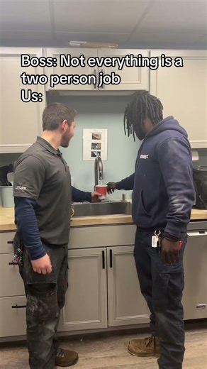 Every Job is a Two Man Job if You Work with Your Best Friend