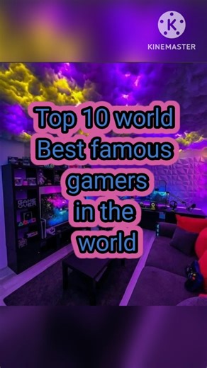 Top 10 world best famous gamers in the world 🌍
