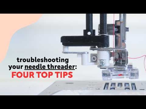 Troubleshooting Your Needle Threader: Four Top Tips | Janome Sewing Machine