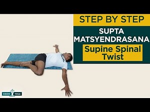 Supta Matsyendrasana (Supine Spinal Twist) Benefits, How to Do by Yogi Ritesh- Siddhi Yoga