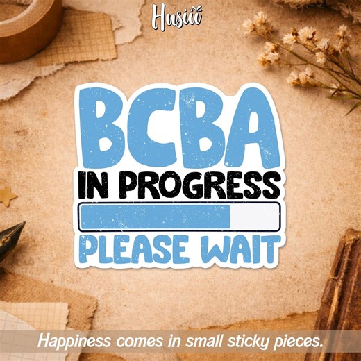 BCBA in Progress Please Wait Sticker, Funny Board Certified Behavior Analyst ABA Therapist Sticker for Water Bottle Car Gift Laptop Helmet - Etsy